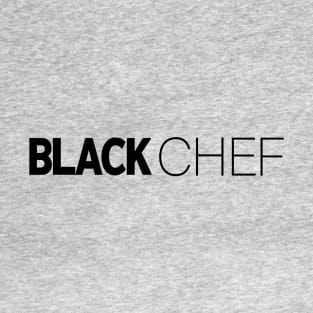 Black Chef T-Shirt | Gift for Chef | Cooking | Food | Baker | Culinary | Chef Gifts | Black History Month | Modern Black Artists | Black Power | Black Lives Matter | Black Excellence | Juneteenth T-Shirt